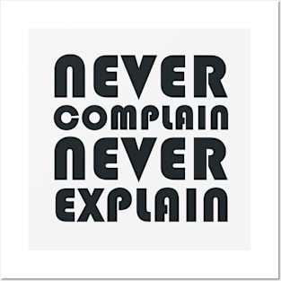 Never Complain, Never Explain Posters and Art